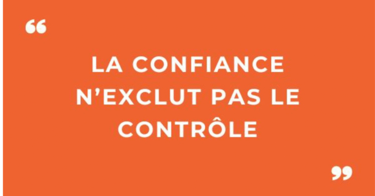 La confiance n’exclut pas le contrôle